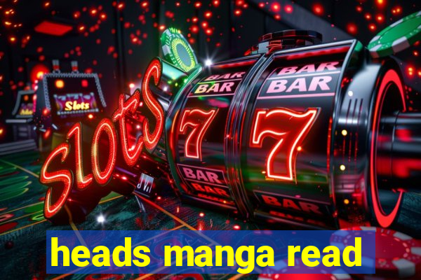 heads manga read